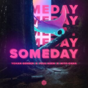 Yohan Gerber, Paul Keen & Nito-Onna - Someday (Extended Mix)
