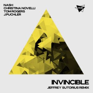 NASH, Christina Novelli, Tom Rogers & J.Puchler - Invincible (Jeffrey Sutorius Extended Remix)