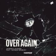 Jaxmor x DJ Hard - Over Again (feat. Nathan Brumley)