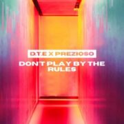 D.T.E x Prezioso - Don't Play by the Rules (Original Mix)