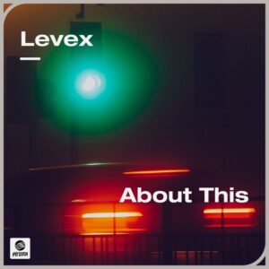 Levex - About This (Original Mix)