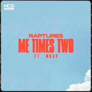 Raptures. - Me Times Two (feat. Moav)