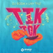 DJ Soda & LNY TNZ - Tik Tok (Original Mix)