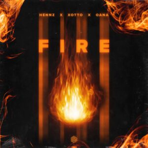 HENNZ, Xotto & OANA - Fire (Extended Mix)