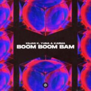 Kilian K, YUNA & KARMA - Boom Boom Bam