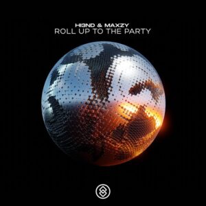 Hi3ND & Maxzy - Roll Up To The Party (Extended Mix)