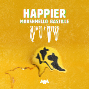 Marshmello & Bastille - Happier (Slowed + Reverb)