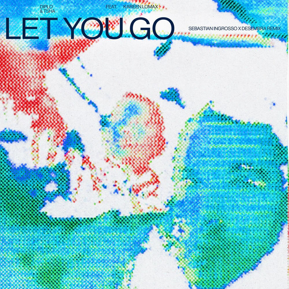 Diplo & TSHA - Let You Go (Sebastian Ingrosso & Desembra Remix)