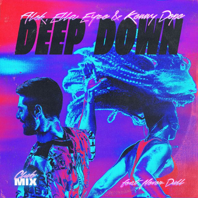 Alok, Ella Eyre & Kenny Dope feat. Never Dull - Deep Down (Club Mix)
