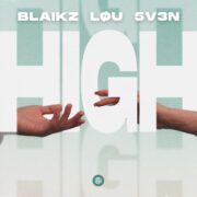 Blaikz, LØU & 5V3N - High (Extended Mix)