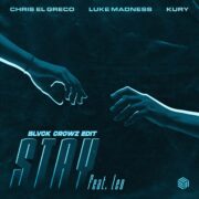 Chris El Greco, Luke Madness & KURY - Stay (BLVCK CROWZ Extended Edit)