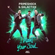 Primeshock & Galactixx - I Want Your Soul