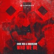 Code Red & Angerzam - Who We Be