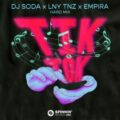 DJ Soda & LNY TNZ & Empira - Tik Tok (Hard Mix)