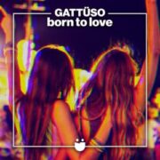 GATTÜSO - Born To Love