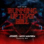 Kate Bush - Running Up That Hill (Mykris x Nick Havsen Festival Mix)