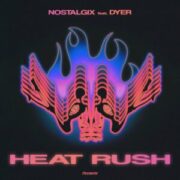 Nostalgix feat. Dyer - Heat Rush (Extended Mix)