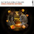 Aly & Fila x Billy Gillies - Kings (FSOE750 Anthem) (Extended Mix)
