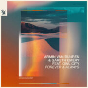 Armin van Buuren & Gareth Emery - Forever & Always (feat. Owl City)
