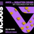 Avicii & Sebastien Drums - My Feelings For You (Mercer Remix)