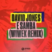 David Jones - E Samba (Wiwek Remix)