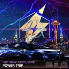 Eric Spike, BCMP, Noise - Power Trip (Extended Mix)