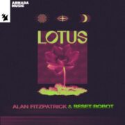 Alan Fitzpatrick & Reset Robot - Lotus (Extended Mix)