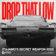 Tujamo - Drop That Low (Tujamo's Secret Weapon 2022)
