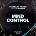 D'Angello & Francis & Lockdown - Mind Control