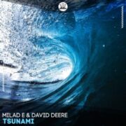 Milad E & David Deere - Tsunami (Extended Mix)