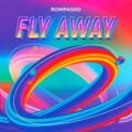 Rompasso - Fly Away