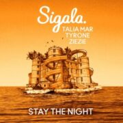 Sigala, Talia Mar & ZIEZIE - Stay The Night (feat. Tyrone)