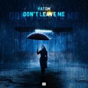 Hatom - Don't Leave Me