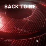 Low Blow - Back To Me (Extended Mix)