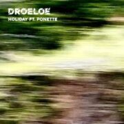 DROELOE - Holiday (feat. Ponette)