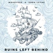 Moodygee & Anna Leyne - Ruins Left Behind (Extended Mix)
