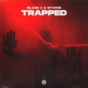 Blaze U & BTWOB - Trapped (Extended Mix)