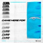 Cajama & X.o.anne - Came Here For