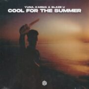 YUNA, KARMA & Blaze U - Cool For The Summer (Extended Mix)
