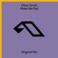 Oliver Smith - Make Me Feel (Extended Mix)