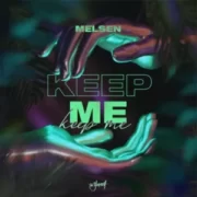 Melsen - Keep Me (Extended Mix)