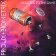 Prolix & Biometrix - Addicted to the Game