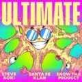 Steve Aoki - Ultimate (feat. Santa Fe Klan & Snow Tha Product)