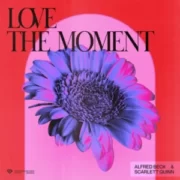 Alfred Beck & Scarlett Quinn - Love The Moment (Original Mix)