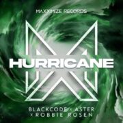 Blackcode x ASTER x Robbie Rosen - Hurricane (Original Mix)