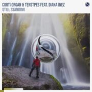 Corti Organ & Tensteps Feat. Diana Inez - Still Standing (Extended Mix)