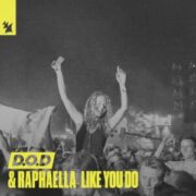 D.O.D & Raphaella - Like You Do (Original Mix)
