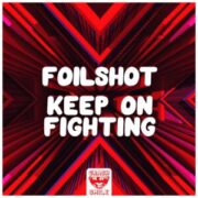 Foilshot - Keep On Fighting