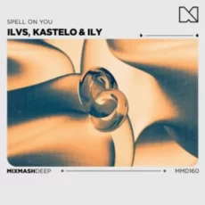 ILVS, Kastello & ILY - Spell On You (Original Mix)