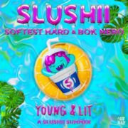 Slushii, Softest Hard & Bok Nero - Young Lit